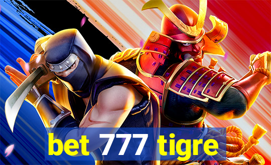 bet 777 tigre